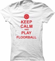 Dámské floorballové tričko Keep calm and play Floorball