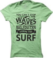 Dámské surfové tričko You can´t stop Surf