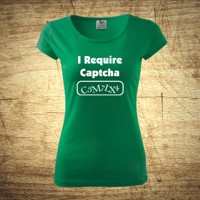 Dámske tričko s motívom I require Captcha