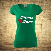 Dámske tričko s motívom Kitchen bitch!