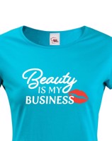 Dámské tričko s potiskem Beauty is my Business