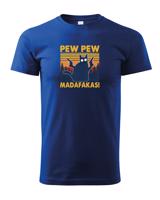 Dětské triko s vtipným potiskem Pew Pew madafakas! - dárek na narozeniny