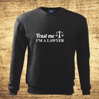 Mikina s motívom Trust me, I´m a lawyer 2