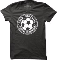 Pánské fotbalové tričko Love Football Hate Racism