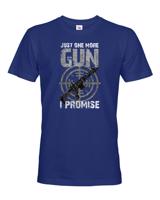 Pánské tričko Just one more gun - tričko pro military nadšence