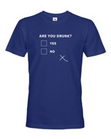 Pánské tričko s vtipným potiskem Are you drunk? - vtipné pánské tričko