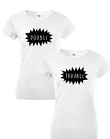 Dámská BFF trička Double trouble - ideální trika pro nejlepší kamarádky