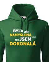 Dámska mikina Byla jsem namyšlená, ale teď jsem dokonalá - pro pravé rebelky