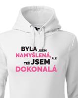 Dámska mikina Byla jsem namyšlená, ale teď jsem dokonalá - pro pravé rebelky
