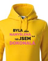 Dámska mikina Byla jsem namyšlená, ale teď jsem dokonalá - pro pravé rebelky