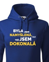 Dámska mikina Byla jsem namyšlená, ale teď jsem dokonalá - pro pravé rebelky