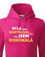 Dámska mikina Byla jsem namyšlená, ale teď jsem dokonalá - pro pravé rebelky