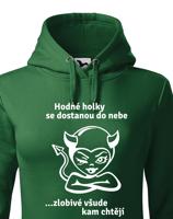 Dámská mikina hodné holky se dostanou do nebe, zlobivé všude kam chtějí