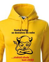 Dámská mikina hodné holky se dostanou do nebe, zlobivé všude kam chtějí