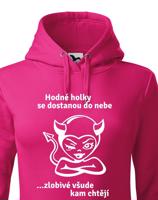Dámská mikina hodné holky se dostanou do nebe, zlobivé všude kam chtějí