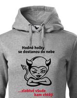 Dámská mikina hodné holky se dostanou do nebe, zlobivé všude kam chtějí