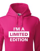 Dámská mikina  I´a m limited edition - skvělý narozeninový dárek