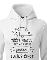 Dámská mikina pro milovníky koček - Težce pracuji aby měla moje kočka slušný život