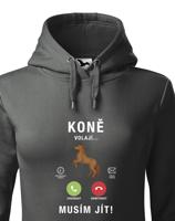 Dámská mikina pro milovníky koní s potiskem Koně volají musím jít...