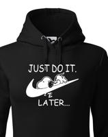Dámská mikina s potiskem JUST DO IT LATER - ideální dárek pro dívku