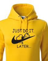 Dámská mikina s potiskem JUST DO IT LATER - ideální dárek pro dívku