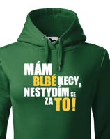 Dámská mikina s vtipným potiskem - Mám blbé kecy a nestydím se za to