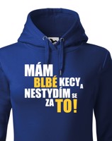 Dámská mikina s vtipným potiskem - Mám blbé kecy a nestydím se za to