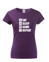 Dámské Geek/hráčské triko EAT, SLEEP, GAME, REPEAT - dokonalý dárek