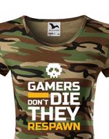 Dámské Geek triko pro hráče pc Gamers don't die they Respawn