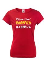 Dámské hasičské tričko s potiskem Nejsem žádná bábofka - skvělý dárek