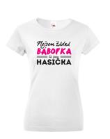 Dámské hasičské tričko s potiskem Nejsem žádná bábofka - skvělý dárek