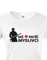 Dámské myslivecké tričko Mé srdce patří myslivci - skvělý dárek