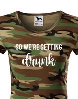 Dámské rozlučkové tričko pro tým nevěsty Drunk