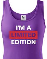 Dámské s potiskem Tričko  I´a m limited edition - triko pro rebelky