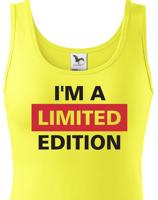 Dámské s potiskem Tričko  I´a m limited edition - triko pro rebelky