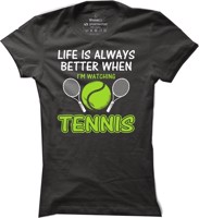 Dámské tenisové tričko Life is always better