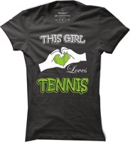 Dámské tenisové tričko This Girl loves tennis