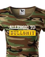 Dámské tričko Allergic to Bullshit - ideální dívčí triko
