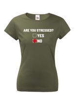 Dámské tričko Are you stressed? - ideální tričko do práce