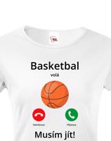 Dámské tričko Basketbal volá Musím jít! - skvělý dárek pro milovníky basketbalu
