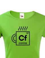 Dámské tričko Coffee - motiv s kávou udělá radost