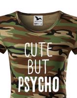Dámské tričko Cute but Psycho - ideální kousek do šatníku pro rebelky