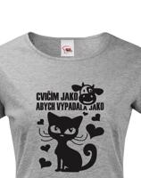 Dámské tričko Cvičím jako kráva abych vypadala jako kočka
