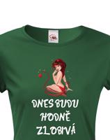 Dámské tričko Dneska budu hodně zlobivá - ideální valentýnský dárek