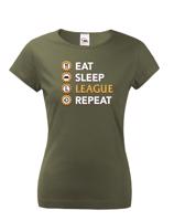 Dámské tričko Eat sleep league repeat - tričko pro fanoušky