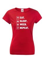 Dámské tričko -Eat sleep weed repeat