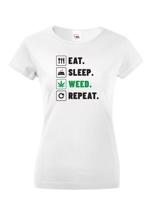 Dámské tričko -Eat sleep weed repeat