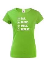 Dámské tričko -Eat sleep weed repeat