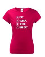 Dámské tričko -Eat sleep weed repeat