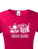 Dámské tričko Forever Friends - vtipný a originální potisk pro rebelky